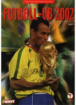 Ládonyi László, Dénes Tamás, Lukács Gábor - Futball-VB 2002 Ládonyi László, Dénes Tamás, Lukács Gábor - Futball-VB 2002, Budapest 2002 antikvár könyv