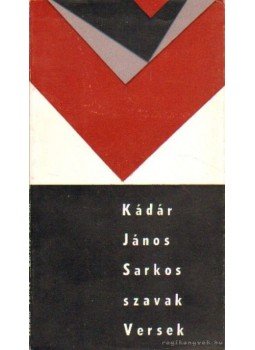 Kádár János - Sarkos szavak Kádár János - Sarkos szavak, Bukarest 1969 antikvár könyv