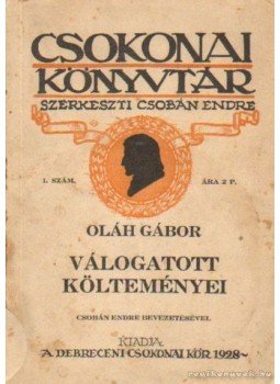Oláh Gábor - Oláh Gábor válogatott költeményei Oláh Gábor - Oláh Gábor válogatott költeményei, 1928 antikvár könyv