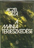 Aczél Géza - A mánia terjeszkedése
