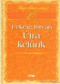 Fekete István - Útra kelünk