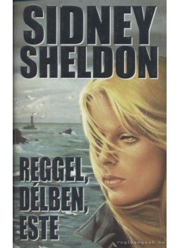 Sidney Sheldon - Reggel, délben, este,  1996 antikvár könyv