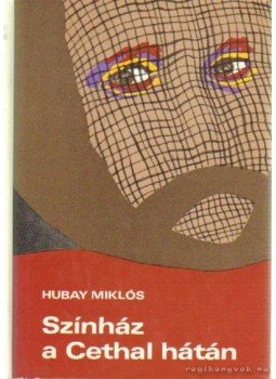Hubay Miklós - Színház a Cethal hátán Hubay Miklós - Színház a Cethal hátán, Budapest 1974 antikvár könyv
