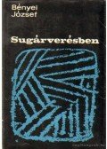 Bényei József - Sugárverésben