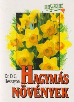 Hessayon, D.G. - Hagymás növények Hessayon, D.G. - Hagymás növények, Budapest 1997 antikvár könyv