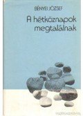 Bényei József - A hétköznapok magtalálnak