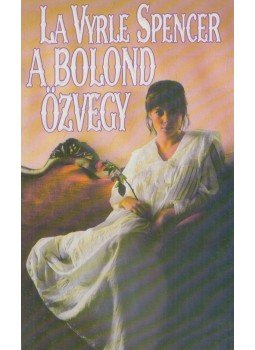 Spencer, LaVyrle - A bolond özvegy Spencer, LaVyrle - A bolond özvegy, Budapest 1993 antikvár könyv