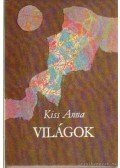 Kiss Anna - Világok