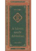 Rejtő Jenő,P. Howard - A három testőr Afrikában