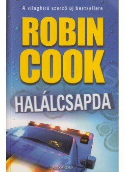 Robin Cook - Halálcsapda Robin Cook - Halálcsapda, Pécs 2008 antikvár könyv