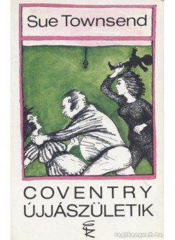 Sue Townsend - Coventry újjászületik Sue Townsend - Coventry újjászületik, Budapest 1992 antikvár könyv