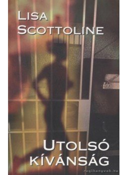 Scottoline, Lisa - Utolsó kívánság, Budapest 2008 antikvár könyv