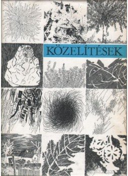 Juhász Béla, Görömbei András, Várkonyi Anikó, Márkus Béla, Kun András - Közelítések Juhász Béla, Görömbei András, Várkonyi Anikó, Márkus Béla, Kun András - Közelítések, Debrecen 1975 antikvár könyv