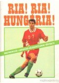 Hoffmann Péter - Ria! Ria! Hungária!