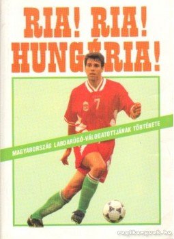 Hoffmann Péter - Ria! Ria! Hungária! Hoffmann Péter - Ria! Ria! Hungária!, Budapest 2000 antikvár könyv