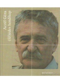 Aczél Géza - Fél-édes hendikep Aczél Géza - Fél-édes hendikep, Budapest 2006 antikvár könyv