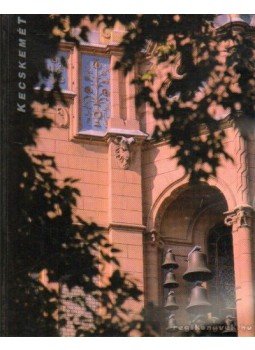 Farkas Antal, Walter Péter - Kecskemét Farkas Antal, Walter Péter - Kecskemét, 1989 antikvár könyv