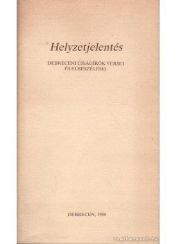 Székelyhidi Ágoston - Helyzetjelentés Székelyhidi Ágoston - Helyzetjelentés, Debrecen 1988 antikvár könyv