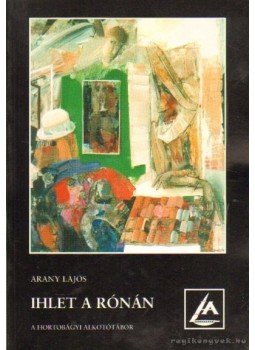 Arany Lajos - Ihlet a rónán Arany Lajos - Ihlet a rónán, 0 antikvár könyv