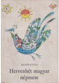 Illyés Gyula - Hetvenhét magyar népmese