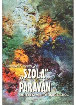Komíszár János - Szóla paraván, Debrecen 1998 antikvár könyv