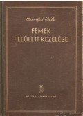 Bártfai Béla - Fémek felületi kezelése