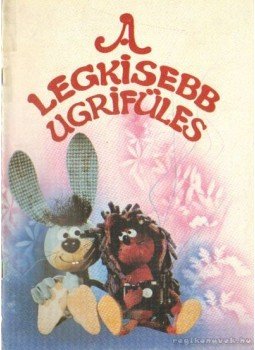 Cakó Ferenc, Csukás István, Foky Ottó - A legkisebb ugrifüles Cakó Ferenc, Csukás István, Foky Ottó - A legkisebb ugrifüles, Budapest 1985 antikvár könyv