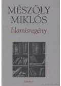 Mészöly Miklós - Hamisregény