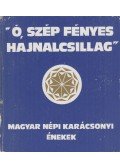 Bereczky János - Ó, szép fényes hajnalcsillag