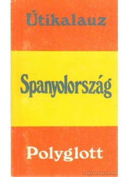 Paul H. Ewelöf, Torben J. Meyer, Arne Koefoed - Spanyolország Paul H. Ewelöf, Torben J. Meyer, Arne Koefoed - Spanyolország, Budapest 1996 antikvár könyv