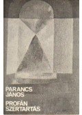 Parancs János - Profán szertartás