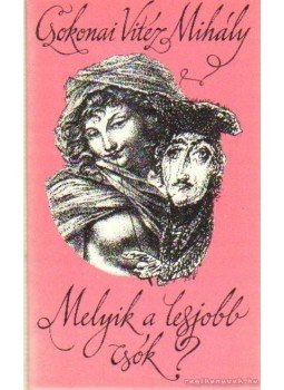 Csokonai Vitéz Mihály - Melyik a legjobb csók? Csokonai Vitéz Mihály - Melyik a legjobb csók?, Budapest 1984 antikvár könyv