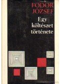 Fodor József - Egy költészet története