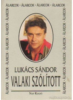 Lukács Sándor - Valaki szólított Lukács Sándor - Valaki szólított, Budapest 1994 antikvár könyv