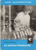 Gurmai Mihály - Az asztali üvegfúvás