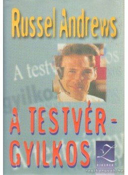 Andrews, Russell - A testvérgyilkos Andrews, Russell - A testvérgyilkos, 2000 antikvár könyv