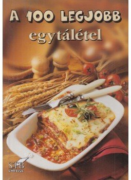 Toró Elza - A 100 legjobb egytálétel Toró Elza - A 100 legjobb egytálétel, Kistarcsa 2004 antikvár könyv