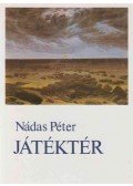 Nádas Péter - Játéktér