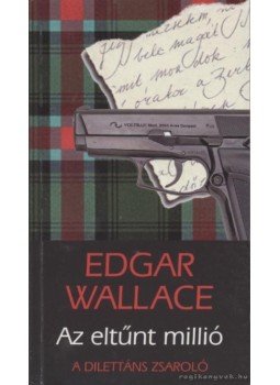 Edgar Wallace - Az eltűnt millió Edgar Wallace - Az eltűnt millió, Budapest 0 antikvár könyv