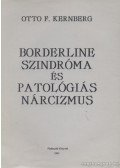 Kernberg, Otto F. - Borderline szindróma és patológiás nárcizmus