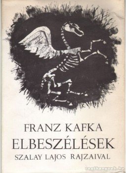 Franz Kafka - Elbeszélések Franz Kafka - Elbeszélések, Budapest 1983 antikvár könyv