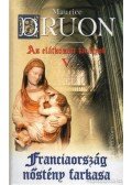 Maurice Druon - Az elátkozott királyok V-VI.