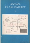 Iványi István - Anyag- és áruismeret I.