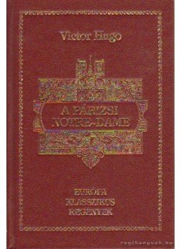 Victor Hugo - A párizsi Notre-Dame 1482 Victor Hugo - A párizsi Notre-Dame 1482, Budapest 1992 antikvár könyv