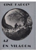 Gink Károly - Az én világom