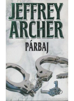Jeffrey Archer - Párbaj I-II. Jeffrey Archer - Párbaj I-II., Budapest 1995 antikvár könyv