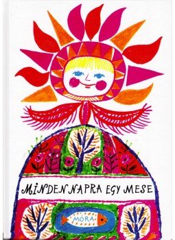T. Aszódi Éva (szerk.) - Minden napra egy mese, Budapest 2017 antikvár könyv