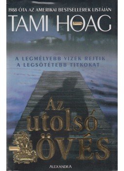 Hoag, Tami - Az utolsó lövés Hoag, Tami - Az utolsó lövés, Pécs 0 antikvár könyv
