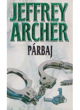 Jeffrey Archer - Párbaj I-II. Jeffrey Archer - Párbaj I-II., 1995 antikvár könyv