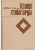 Pásztor Gedeon - Kémiai metallurgia